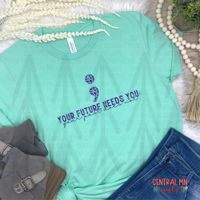 Your Future Needs You Past Does Not - Blue Lettering Shirts