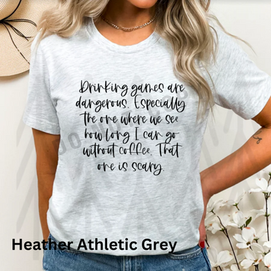 Drinking Games Are Dangerous - Coffee Shirts
