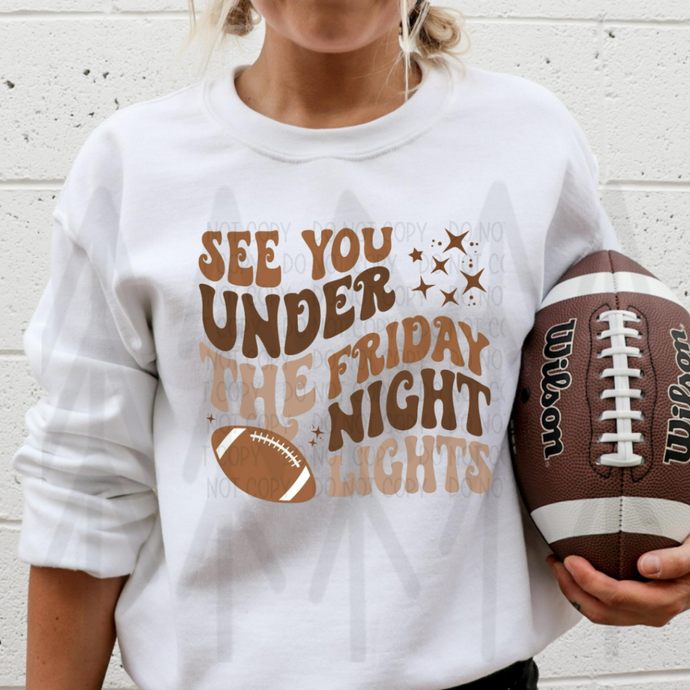 See You Under The Friday Night Lights Shirts