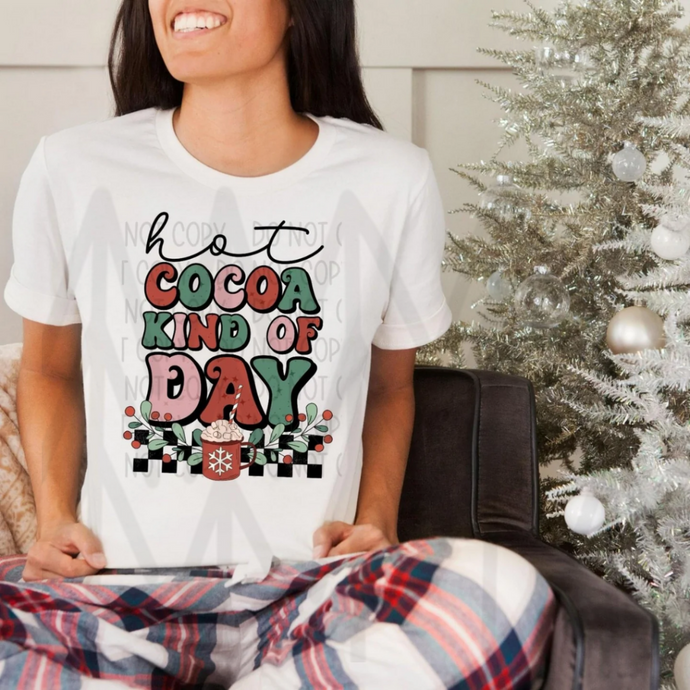 Hot Cocoa Kind Of Day Shirts