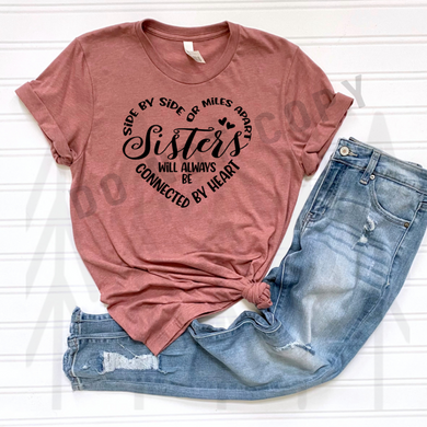 Side By Or Miles Apart - Sisters Shirts
