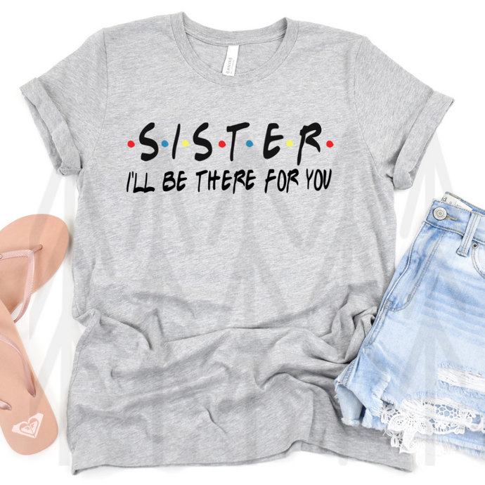 Sister - I'll Be There For You - Black Lettering