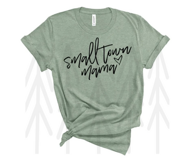 Small Town Mama Shirts