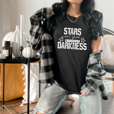 Stars Cant Shine Without Darkness - White Shirts