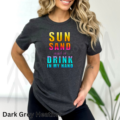 Sun Sand And A Drink In My Hand Shirts