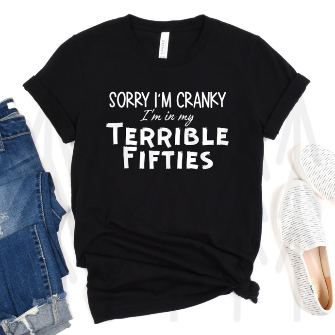 Sorry I'm Cranky I'm in My Terrible Fifties