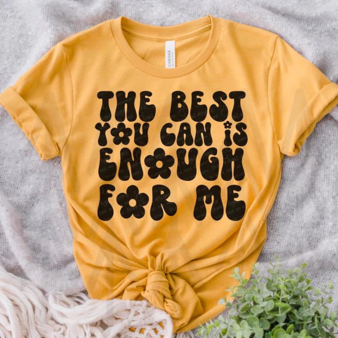 The Best You Can Is Enough For Me - Black