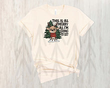 Load image into Gallery viewer, This Is As Merry As Im Going To Get (Adult - Infant)
