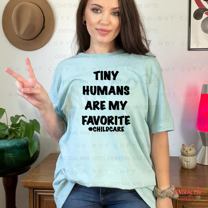 Tiny Humans Are My Favorite - Black Lettering Shirts