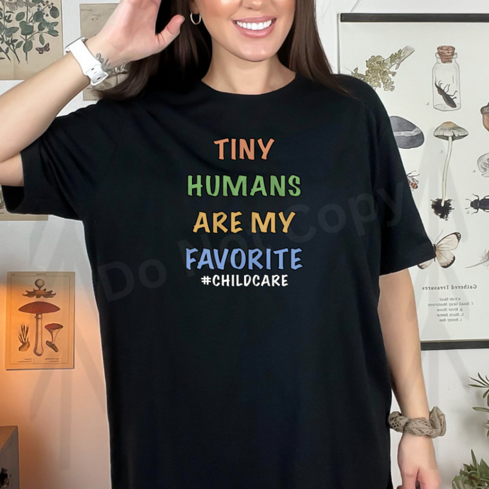 Tiny Humans Are My Favorite - Full Color Shirts