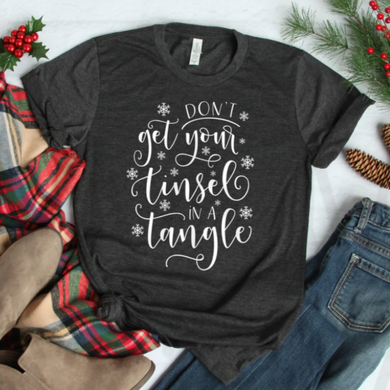 Dont Get Your Tinsel In A Tangle Shirts